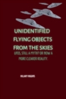Image for Unidentified Flying Objects From The Skies : UFOs, Still a Myth? Or now a More Clearer Reality