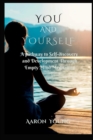 Image for You and Yourself : A Pathway to Self-discovery and Development Through Empty Mind Meditation.
