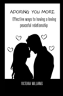 Image for Adoring You More : Effective ways to having a loving peaceful relationship