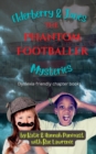 Image for Elderberry &amp; Jones Mysteries : The Phantom Footballer (Dyslexia-friendly chapter book, ages 6-12)