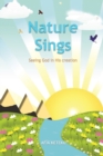Image for Nature Sings : Seeing God in His Creation
