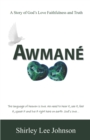 Image for Awmane : A Story of God&#39;s Love Faithfulness and Truth