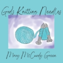 Image for God&#39;s Knitting Needles