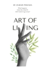 Image for Art of Living : What happens? When the what-if&#39;s don&#39;t seem to go away?