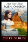 Image for Mail Order Bride : The False Bride: Clean and Wholesome Western Historical Romance