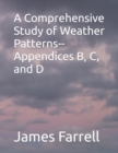 Image for A Comprehensive Study of Weather Patterns--Appendices B, C, and D