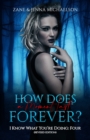 Image for How Does a Moment Last Forever? : I Know What You&#39;re Doing: Four (REVISED EDITION)
