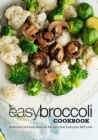 Image for Easy Broccoli Cookbook : Delicious and Easy Broccoli Recipes that Everyone Will Love