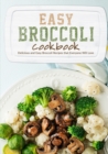 Image for Easy Broccoli Cookbook : Delicious and Easy Broccoli Recipes that Everyone Will Love (2nd Edition)
