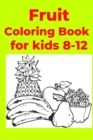 Image for Fruit Coloring Book for kids 8-12