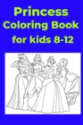Image for Princess Coloring Book for kids 8-12