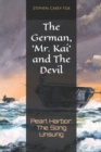 Image for The German, &#39;Mr. Kai&#39; and The Devil : Pearl Harbor: The Song Unsung