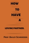 Image for How to have a loving partner