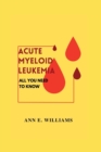 Image for All You Need to Know about Acute Myeloid Leukemia