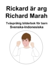 Image for Svenska-Indonesiska Rickard ar arg / Richard Marah Tvasprakig bilderbok foer barn