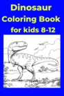 Image for Dinosaur Coloring Book for kids 8-12 : Coloring Book