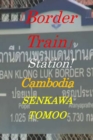 Image for Border Train Station Cambodia : Border Train Station Cambodia