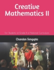 Image for Creative Mathematics II : For Students of Grade II of National Curriculum.