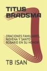 Image for Titus Bradsma : Oraciones Familiares, Novena Y Santo Rosario En Su Honor