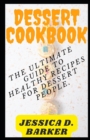 Image for Dessert Cookbook : The Ultimate Guide to Healthy Recipes For Dessert People