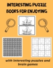 Image for interesting puzzle books for enjoying : fun and exciting puzzle book for adult games of brain