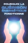 Image for Pourquoi La Guerison Energetique Fonctionne