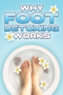 Image for Why Foot Detoxing Works : Why Alternative Medicine Works #12