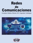 Image for Redes de Comunicaciones : Conceptos, Modelos, Ethernet, Wi-Fi, Seguridad, Cortafuegos