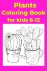 Image for Plants Coloring Book for kids 8-12 : Coloring Book