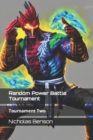 Image for Random Power Battle Tournament : Tournament Two