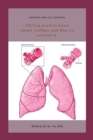 Image for Asthma and its control : All you need to know about Asthma and how to control it.