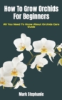 Image for How To Grow Orchids For Beginners