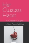 Image for Her Clueless Heart : A Cheater Caught!