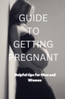 Image for Guide to Getting Pregnant : : Road to Fatherhood and Motherhood