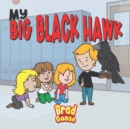 Image for My Big Black Hawk
