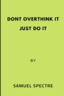 Image for Don&#39;t overthink it just do it