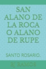 Image for San Alano de la Roca O Alano de Rupe : Santo Rosario.