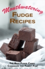 Image for Mouthwatering Fudge Recipes