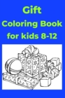 Image for Gift Coloring Book for kids 8-12