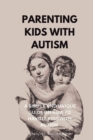 Image for Parenting Kids with Autism