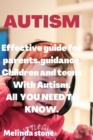 Image for Autism : Effective guide for parents, guidance, teens and children