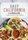 Image for Easy California Cookbook : Authentic West Coast Cooking