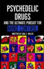 Image for Psychedelic Drugs and the Ultimate Pursuit for Mind Control