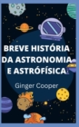 Image for BREVE HISTORIA DA ASTRONOMIA E ASTROFISICA
