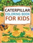 Image for Caterpillar Coloring Book For Kids : Caterpillar Coloring Book For Adults
