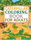 Image for Caterpillar Coloring Book For Adults : Caterpillar Activity Book For Kids