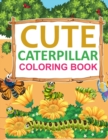 Image for Cute Caterpillar Coloring Book : Caterpillar Coloring Book For Kids