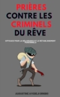 Image for Prieres Contre Les Criminels Du Reve : (efficace pour la delivrance et le retablissement personnels)