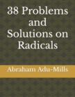 Image for 38 Problems and Solutions on Radicals