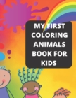 Image for my first coloring book animals for kids : ages 3-5 (Educational Coloring Books for Kids)